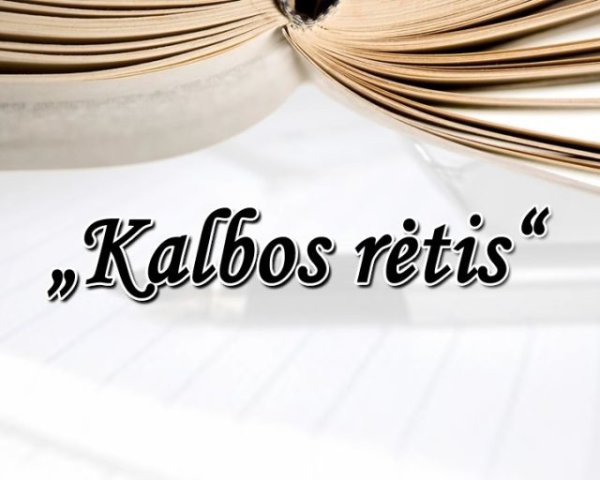 „Kalbos rėtis“ atsijoja tai, kas taisyklinga