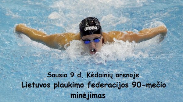 Mūsų arenoje Lietuvos plaukimo federacija minės  Lietuvos plaukimo 90-metį