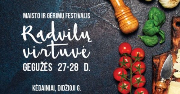 Gegužės 27–28 dienomis Kėdainiuose vyko pirmasis festivalis „Radvilų virtuvė“