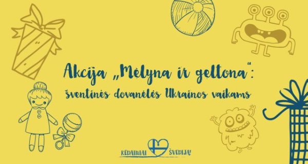 Akcija „Mėlyna ir geltona“: šventinės dovanėlės Ukrainos vaikams