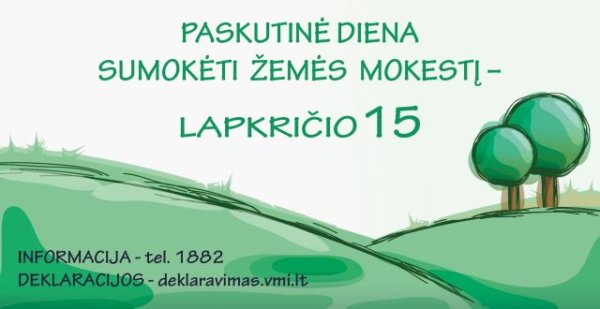 Šiandien paskutinė diena sumokėti žemės mokestį 