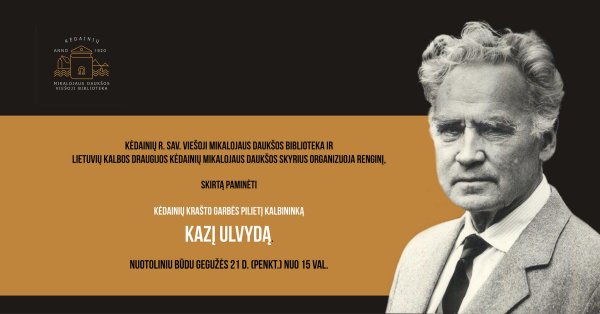 Šį penktadienį - renginys, skirtas Kėdainių krašto garbės piliečiui kalbininkui Kaziui Ulvydui...