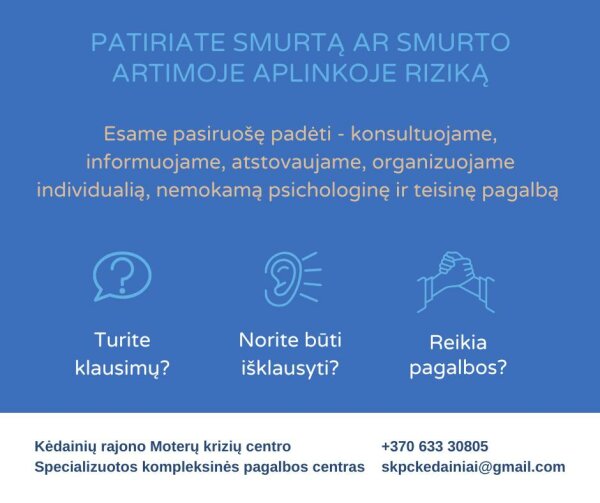 Kėdainių rajono Moterų krizių centras teikia pagalbą asmenims, patiriantiems smurtą ar...
