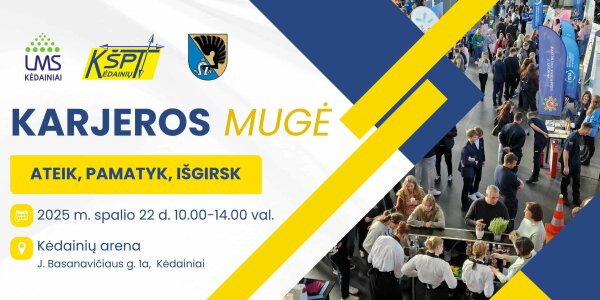 Karjeros mugė Kėdainiuose! Ateik, pamatyk, išgirsk!