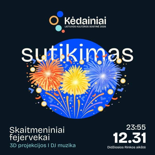 Pasitikime įspūDIDINGUS Naujuosius ir Lietuvos kultūros sostinės metus