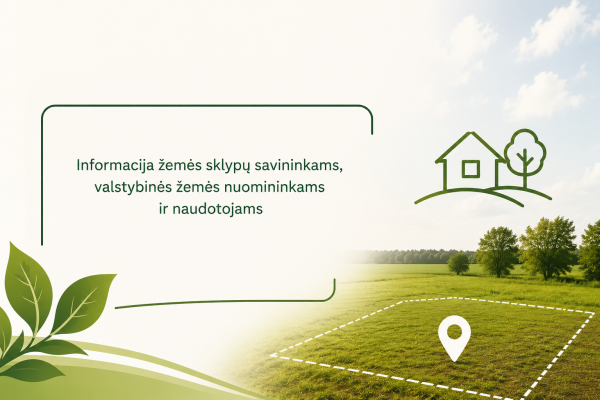 Primename apie pareigą iki š. m. liepos 1 d. susitvarkyti savo žemės sklypus