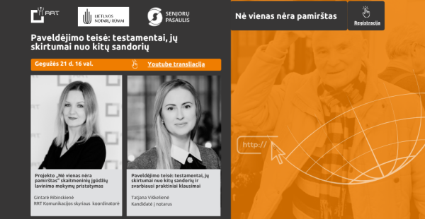 Projektas „Nė vienas nėra pamirštas“ kviečia į nemokamą nuotolinę paskaitą „Paveldėjimo teisė...