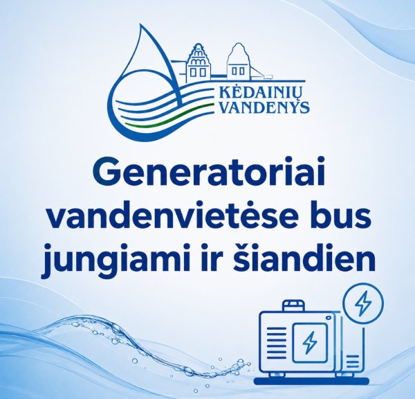 Generatoriai vandenvietėse bus jungiami ir šiandien