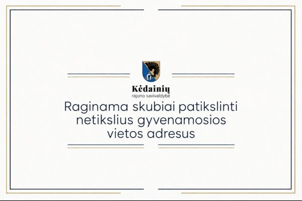  Svarbi informacija gyventojams: raginama skubiai patikslinti netikslius gyvenamosios vietos adresus