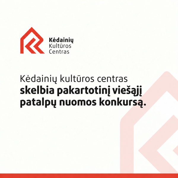 Skelbiamas pakartotinis Kėdainių kultūros centro patalpų viešasis nuomos konkursas – nuompinigių...