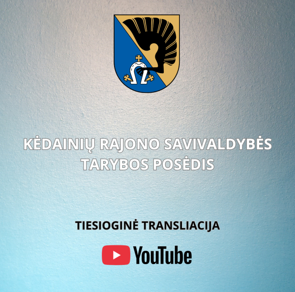 34-asis Kėdainių rajono savivaldybės tarybos posėdis