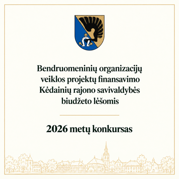 Skelbiamas Bendruomeninių organizacijų veiklos projektų finansavimo Kėdainių rajono savivaldybės...